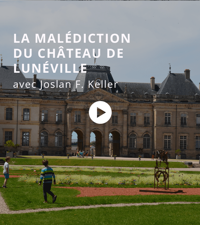 « Les Dossiers Inexpliqués » par Joslan F. Keller : La malédiction du château de Lunéville