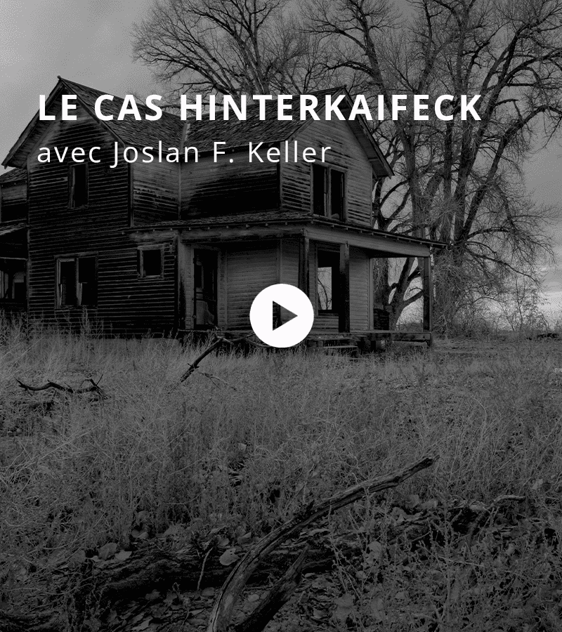 « Le cas Hinterkaifeck » avec Joslan F. Keller