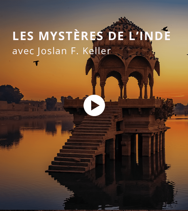 « Les mystères de l’Inde » avec Joslan F. Keller :