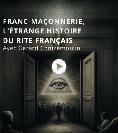 Franc-Maçonnerie, l’étrange histoire du rite Français avec Gérard Contremoulin