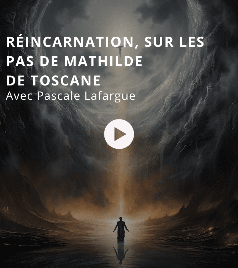 (MYSTÈRE) "Réincarnation, sur les pas de Mathilde de Toscane" dans Au-delà du miroir avec Pascale Lafargue