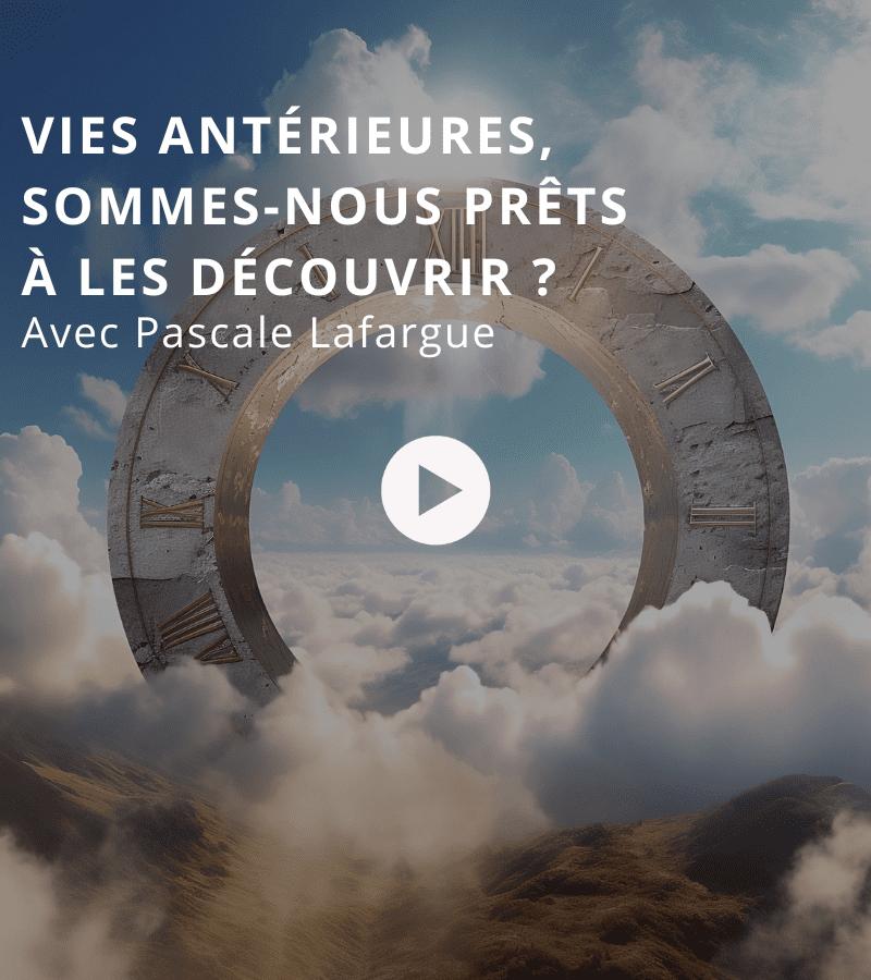 Vies antérieures, sommes-nous prêts à les découvrir ? Avec Pascale Lafargue