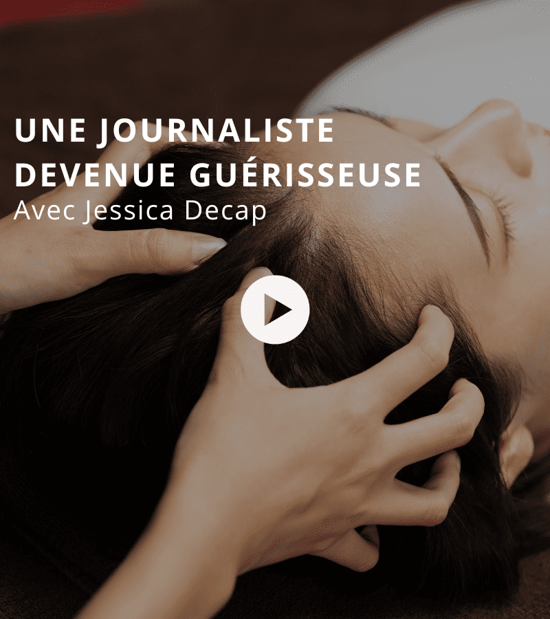 Une journaliste devenue guérisseuse avec Jessica Decap