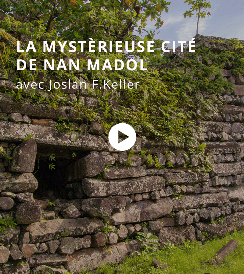 La mystérieuse cité de Nan Madol avec Joslan F. Keller