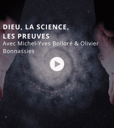 Dieu, la science, les preuves avec Michel-Yves Bolloré & Olivier Bonnassies