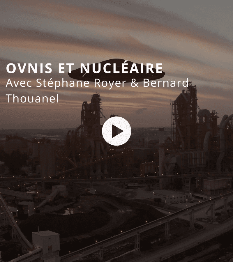 OVNIS et nucléaire avec Stéphane Royer & Bernard Thouanel