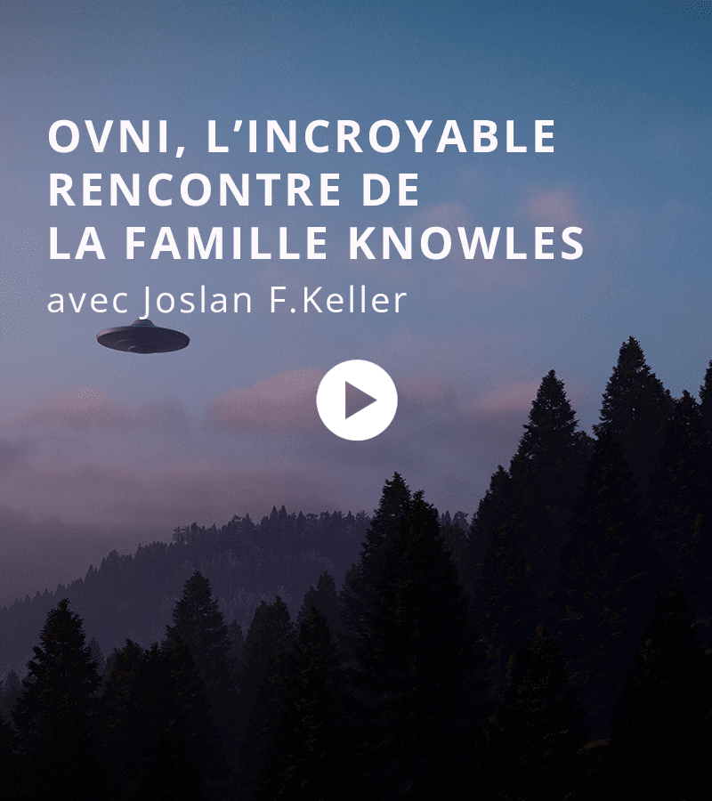 « OVNI, l’incroyable rencontre de la famille Knowles » avec Joslan F. Keller