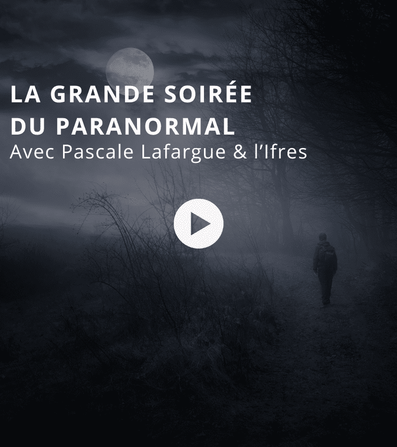 La grande soirée du paranormal avec Pascale Lafargue & l'Ifres