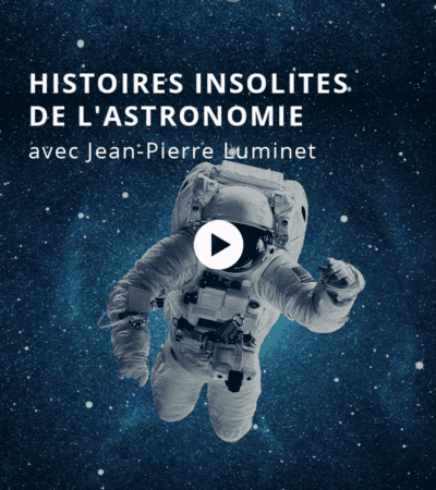 Histoires incroyables de l’astronomie avec Jean-Pierre Luminet