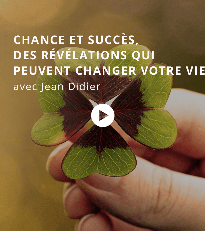 Chance & succès, des révélations qui peuvent changer votre vie avec Jean Didier