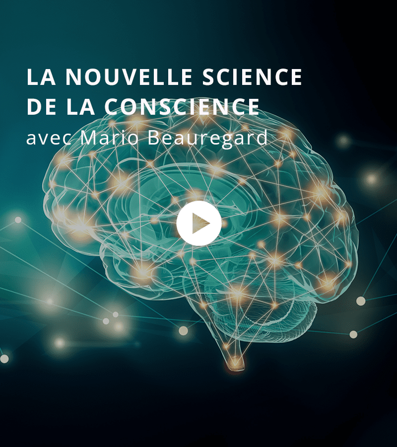 La nouvelle science de la conscience avec Mario Beauregard