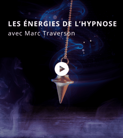 Les énergies de l’hypnose avec Marc Traverson