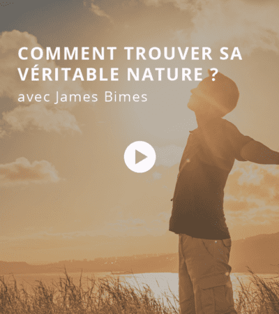 Comment trouver sa véritable nature avec James Bimes
