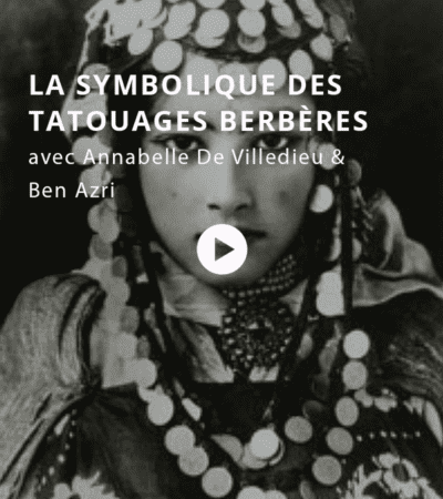La symbolique des tatouages berbères avec Ben Azri