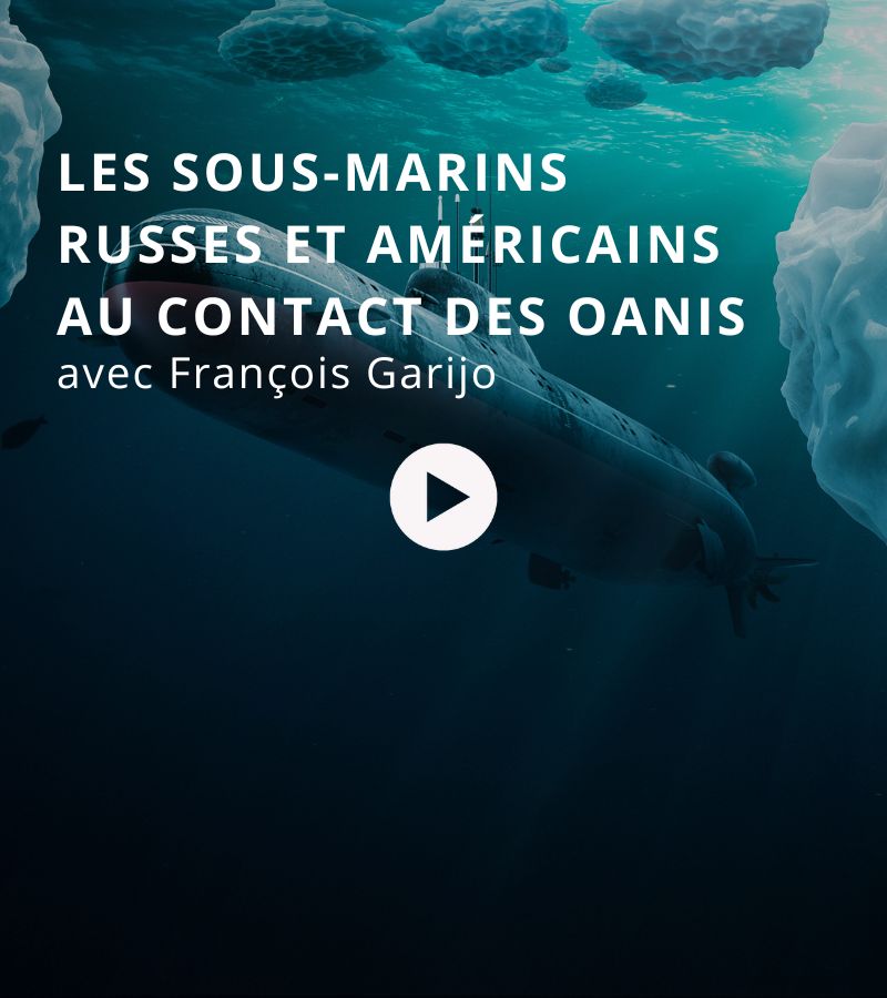 Sous-marins russes et américains au contact d’oanis avec François Garijo