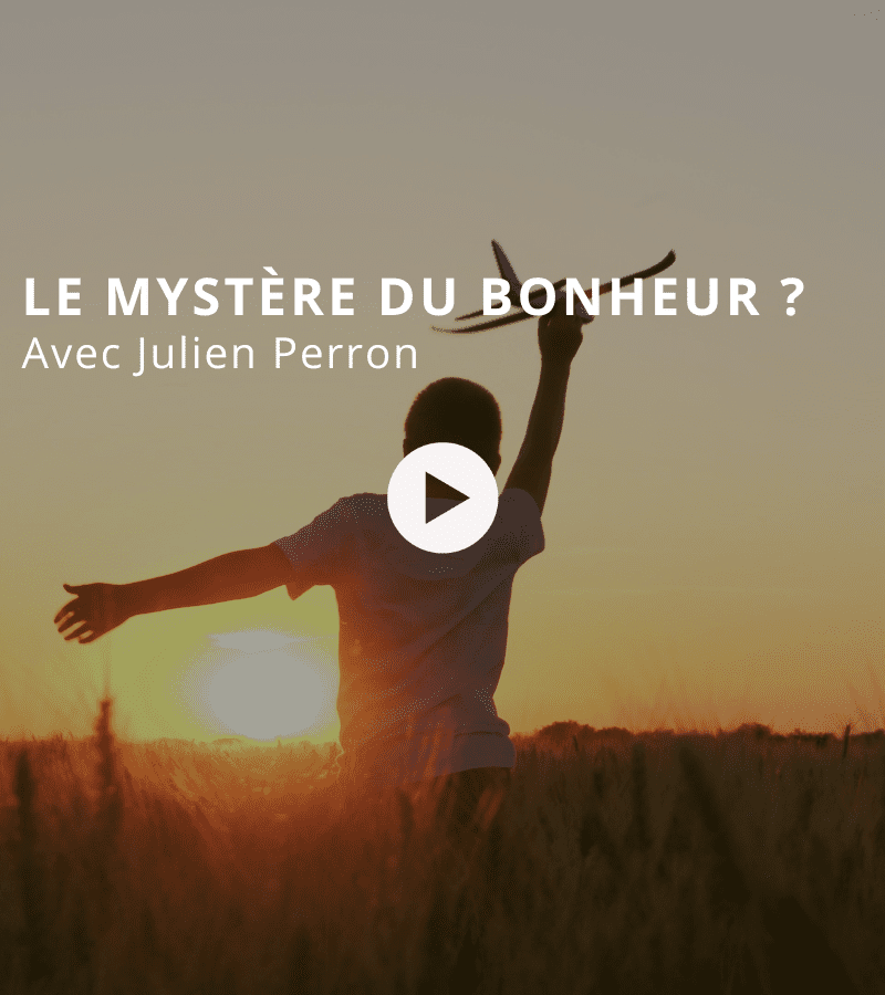 Le mystère du bonheur avec Julien Perron