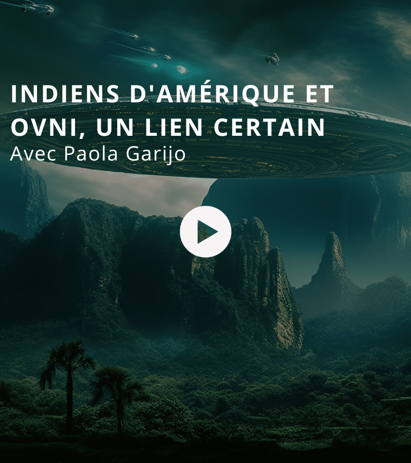 Indiens d'amérique et ovni, un lien certain avec Paola Garijo