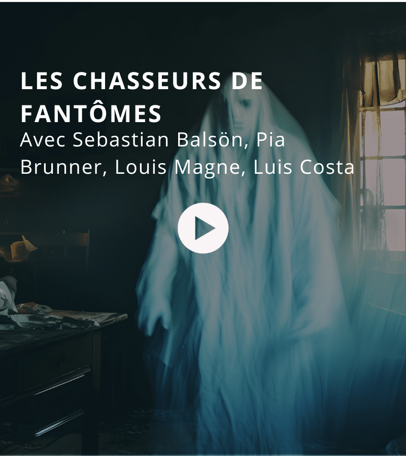 Les chasseurs de fantômes avec Sebastian Balsön, Pia Brunner, Louis Magne, Luis Costa