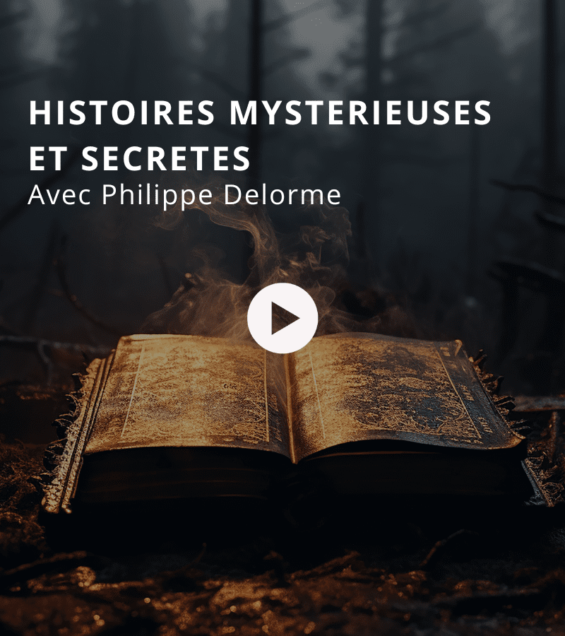 Histoires mystérieuses et secrètes avec Philippe Delorme