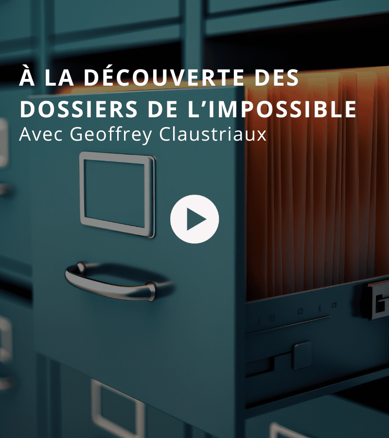 A la découverte des dossiers de l’impossible avec Geoffrey Claustriaux