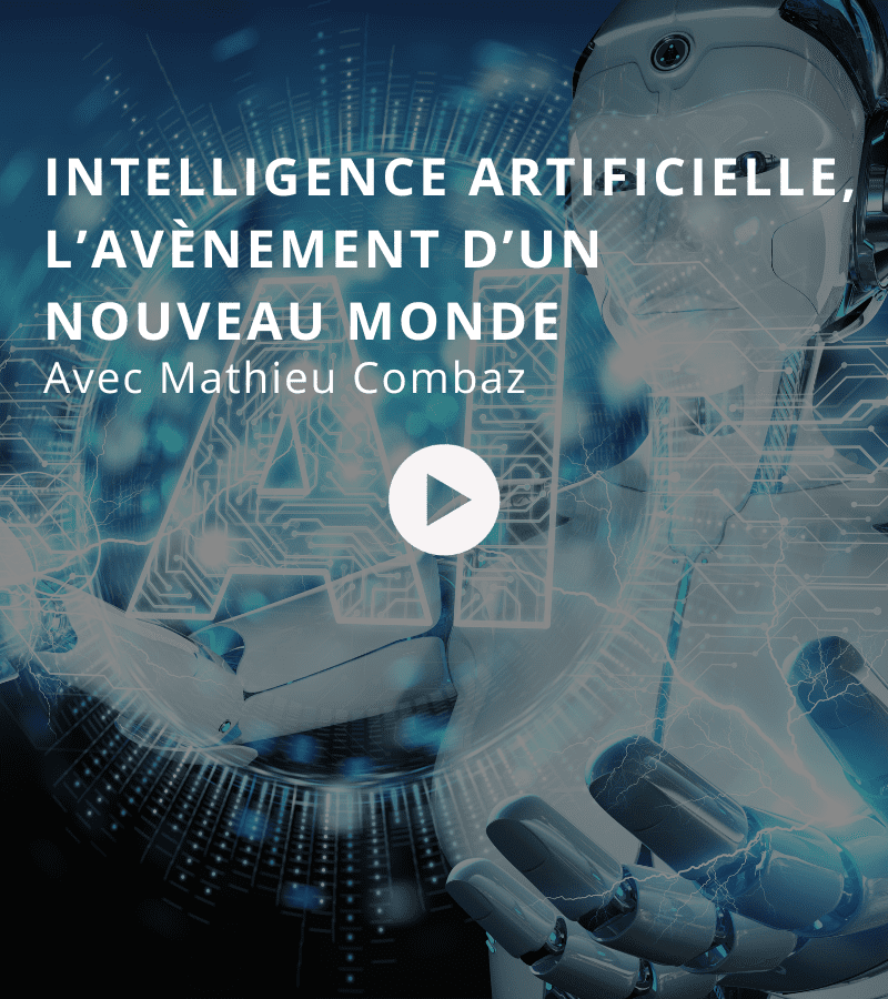 Intelligence artificielle, l’avènement d’un nouveau monde avec Mathieu Combaz
