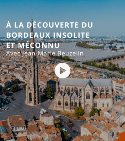 À la découverte du Bordeaux insolite et méconnu avec Jean-Marie Beuzelin