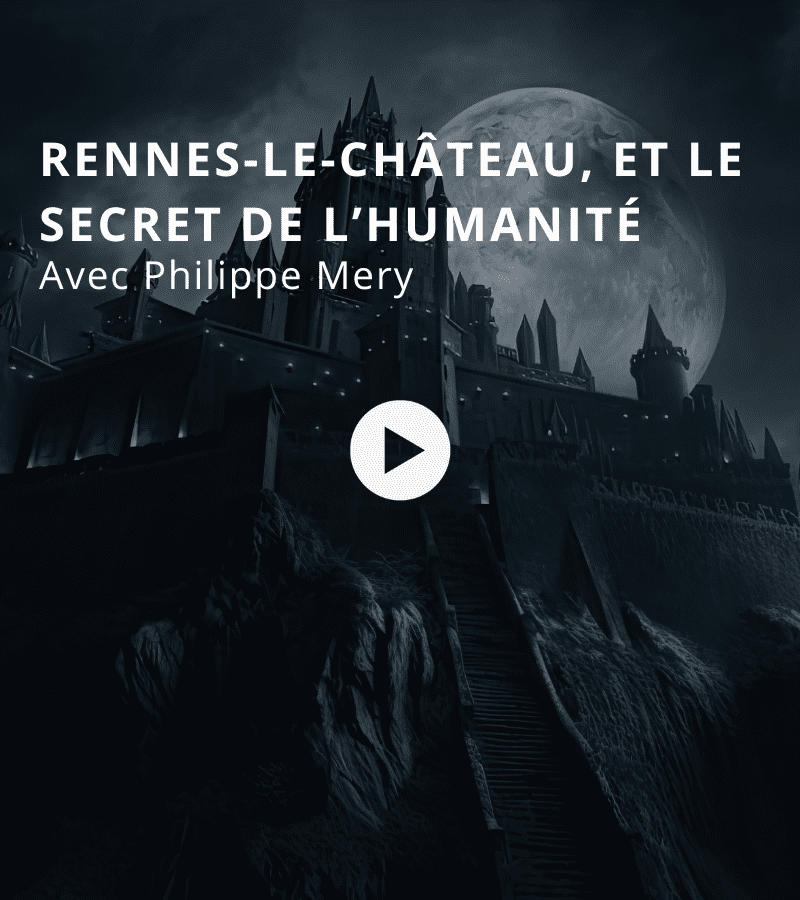 Rennes-le-château, et le secret de l’humanité avec Philippe Mery