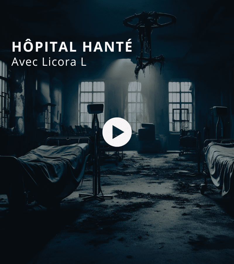 Hôpital Hanté avec Licora L