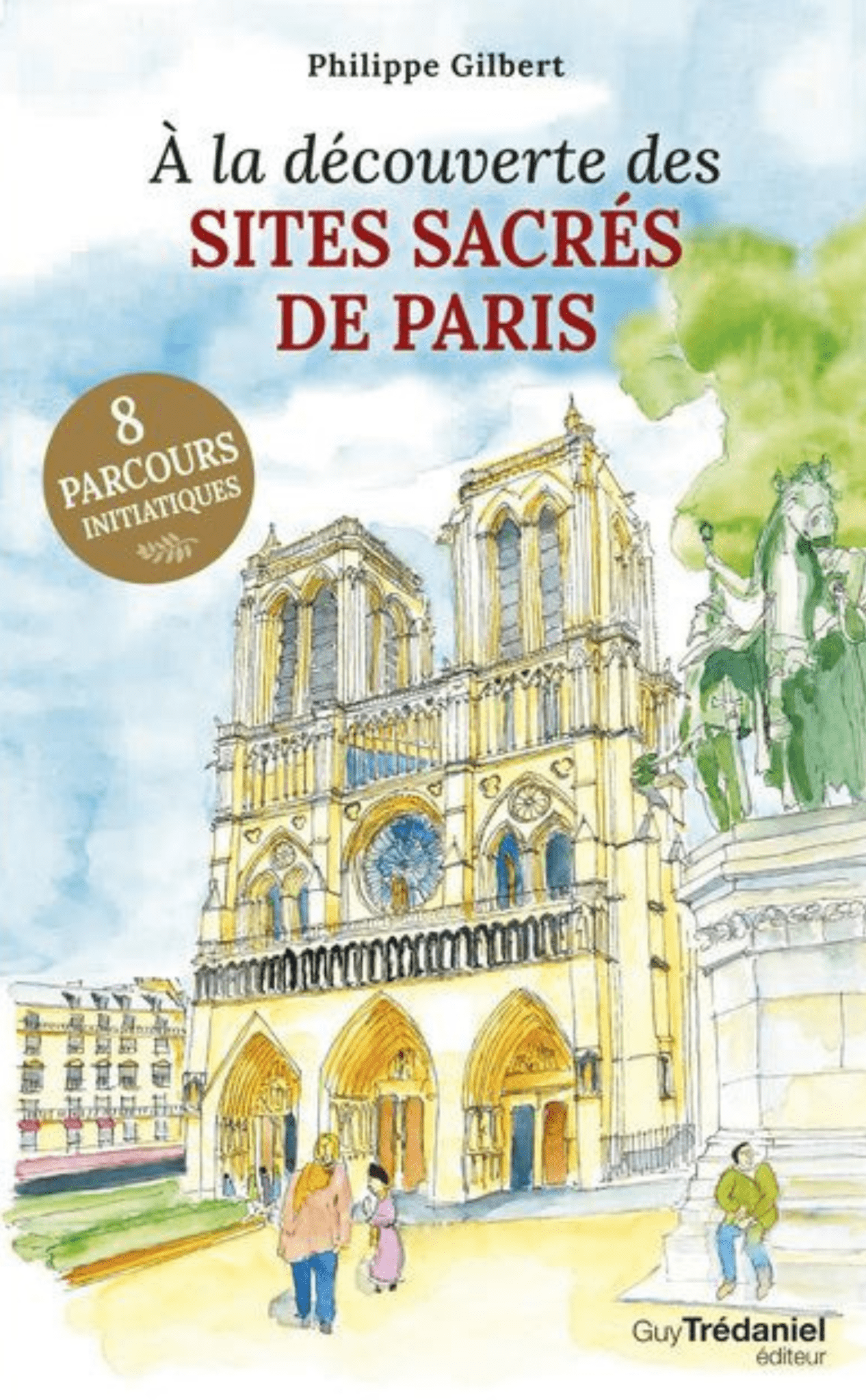 À la découvertes des sites sacrés de Paris avec Philippe Gilbert