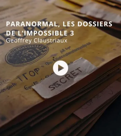 Paranormal, les dossiers de l’impossible 3 avec Geoffrey Claustriaux