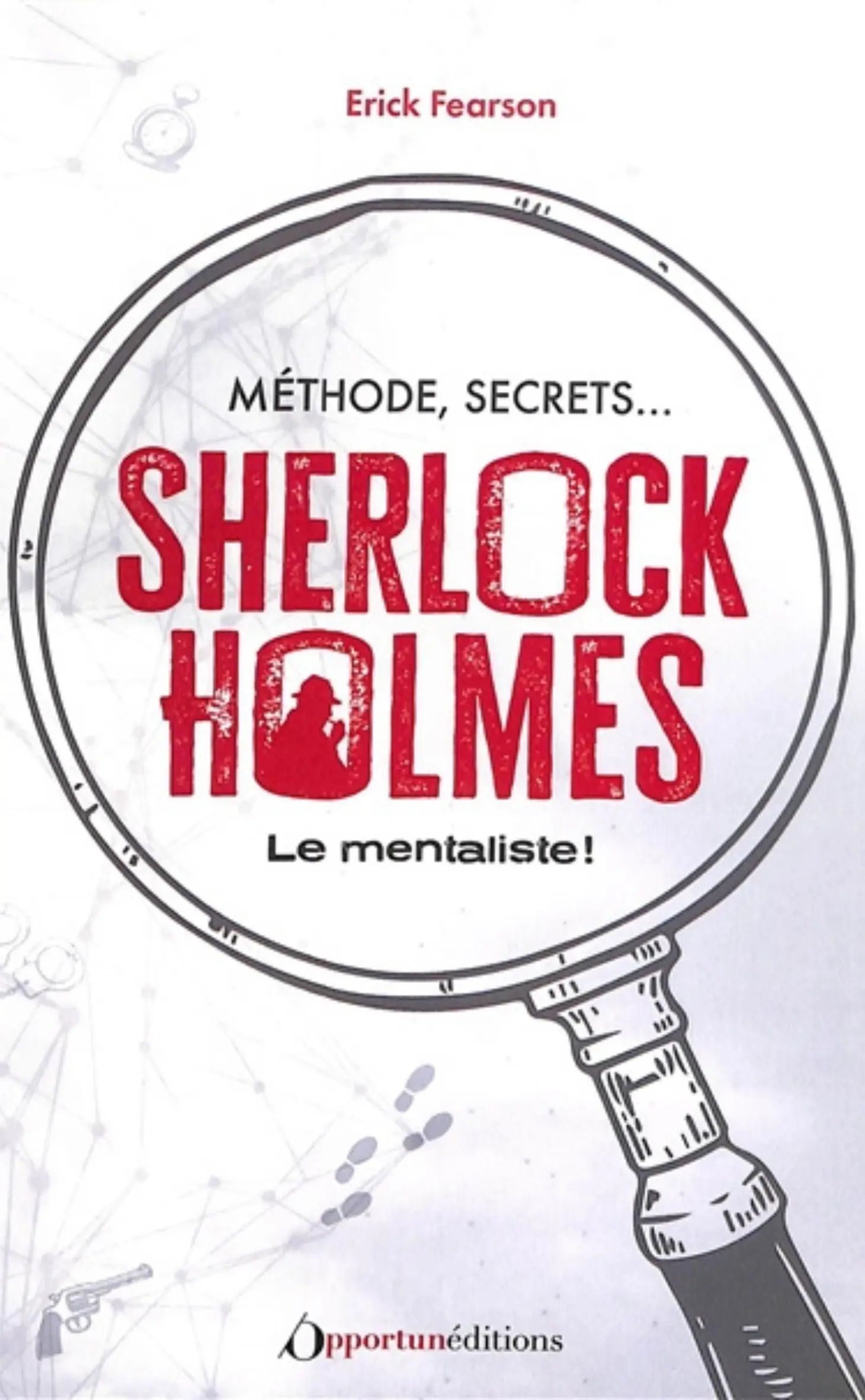 Sherlock Holmes le mentaliste avec Erick Fearson