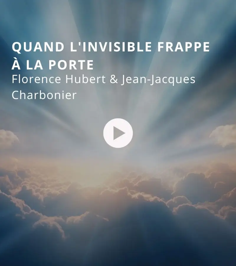 Quand l'invisible frappe à la porte avec Jean-Jacques Charbonier et Florence Hubert