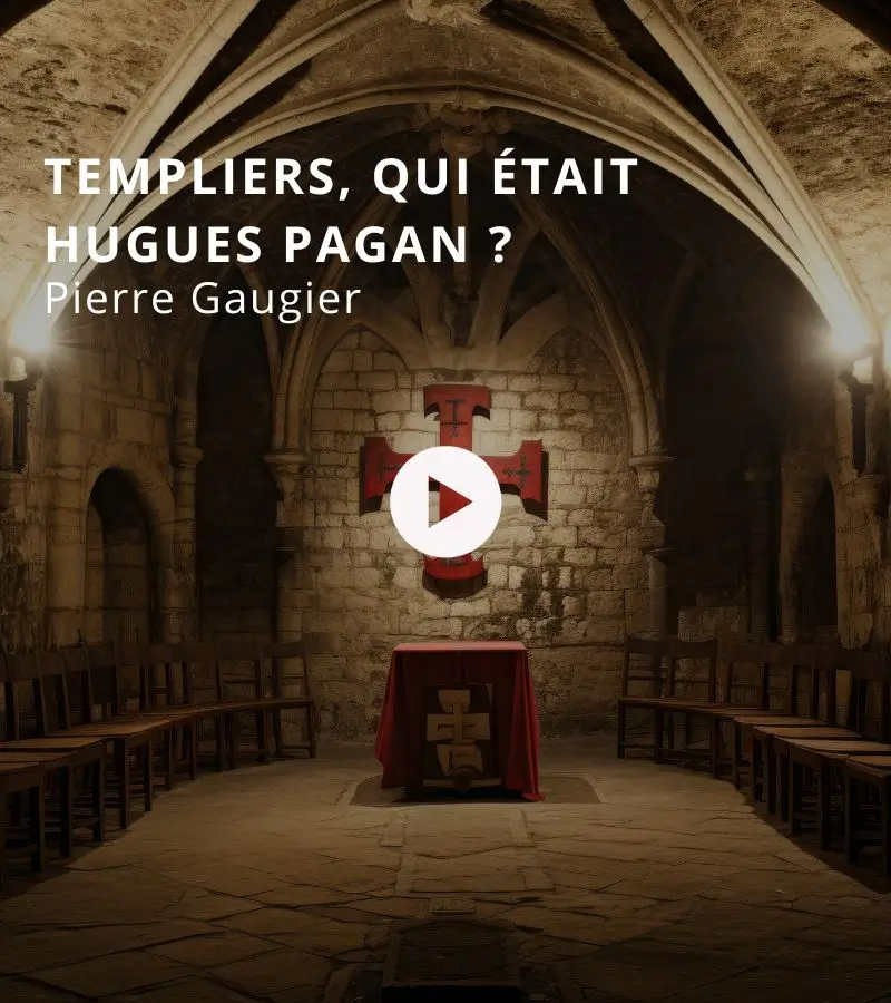 Templiers, qui était Hugues Pagan ? Avec Pierre Gaugier