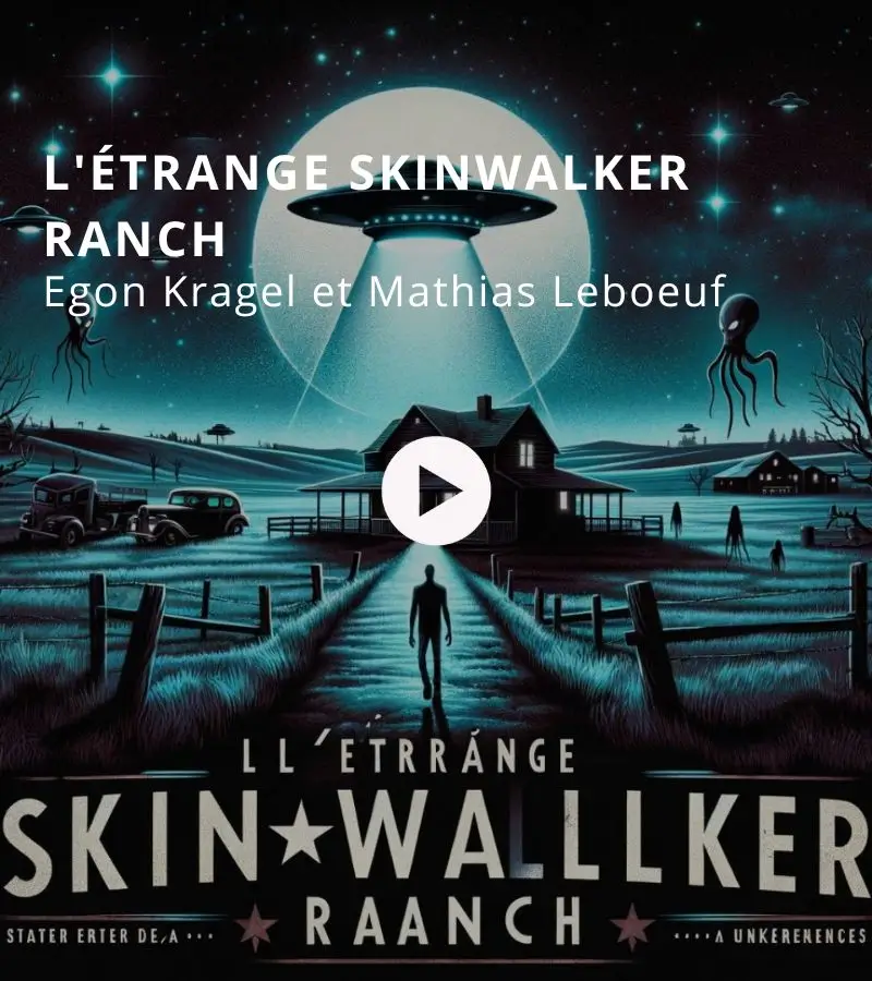 L'étrange Skinwalker Ranch avec Egon Kragel et Mathias Leboeuf
