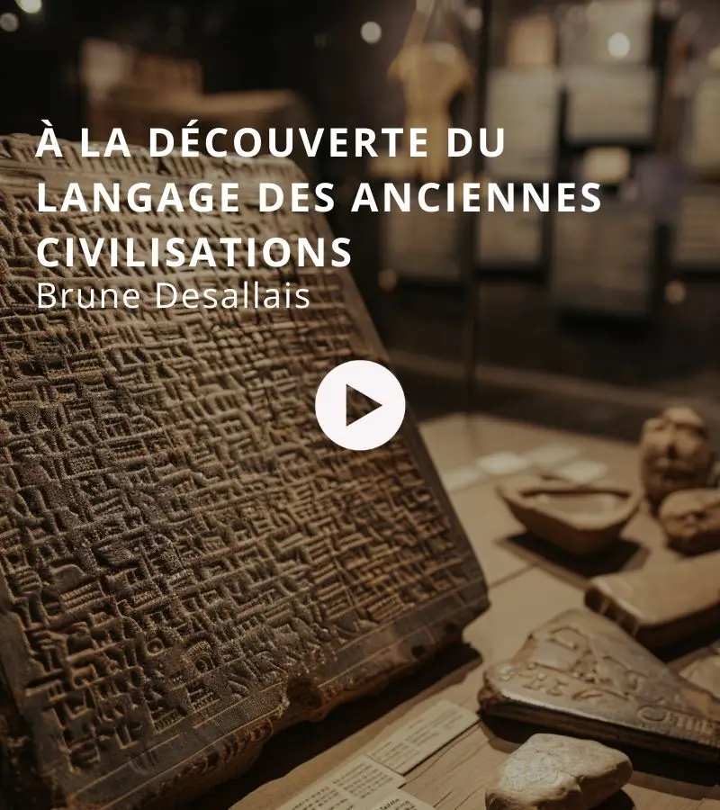A la découverte du langage des anciennes civilisations avec Brune Desallais