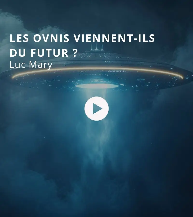 Les OVNIs viennent-ils du futur ? Avec Luc Mary