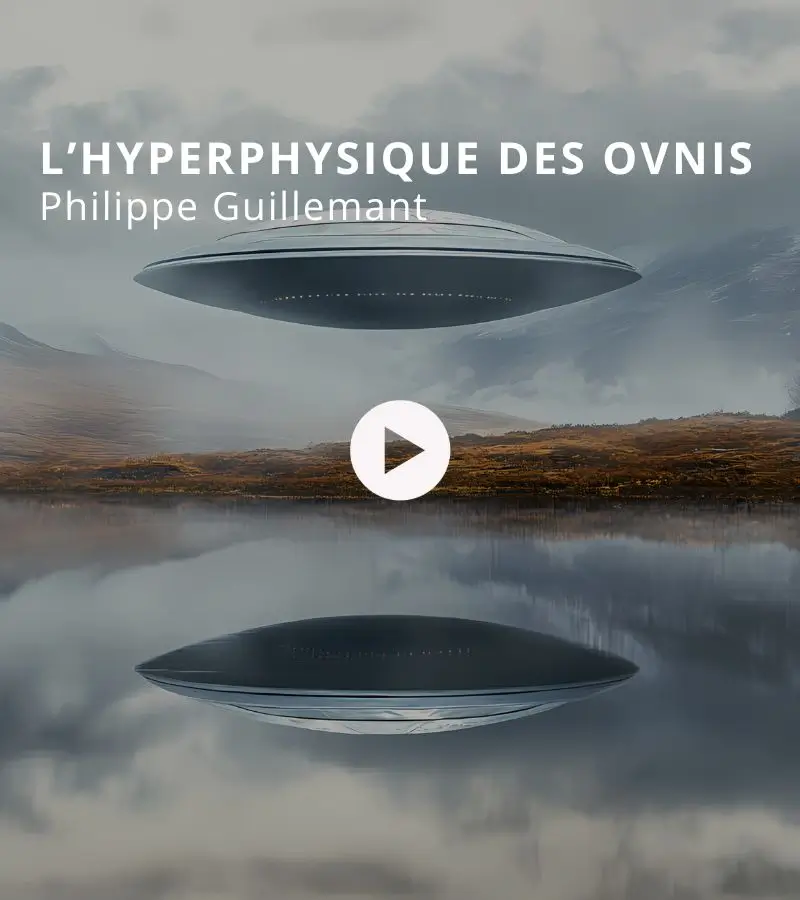 L’hyperphysique des OVNIs avec Philippe Guillemant