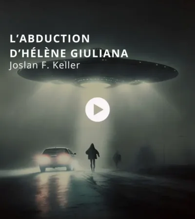 L’abduction d’Hélène Giuliana avec Joslan F. Keller